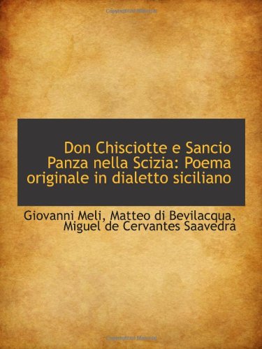 Imagen de archivo de Don Chisciotte e Sancio Panza nella Scizia: Poema originale in dialetto siciliano a la venta por Revaluation Books