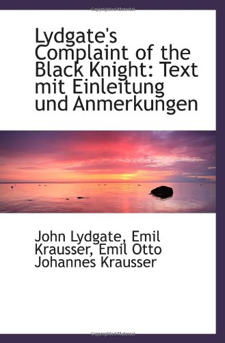 9781110974641: Lydgate's Complaint of the Black Knight: Text mit Einleitung und Anmerkungen