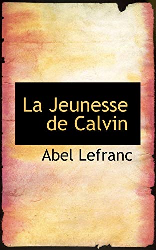 9781110975266: La Jeunesse de Calvin