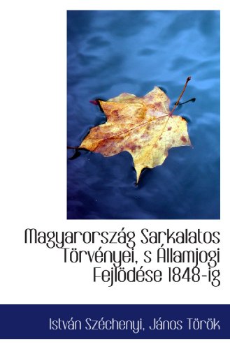 9781110975839: Magyarorszg Sarkalatos Trvnyei, s llamjogi Fejldse 1848-ig