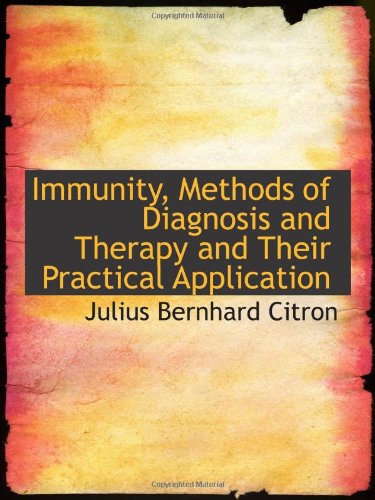 Stock image for Immunity, Methods of Diagnosis and Therapy and Their Practical Application for sale by Revaluation Books