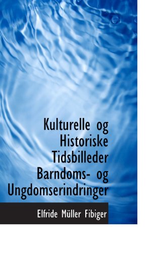 Stock image for Kulturelle og Historiske Tidsbilleder Barndoms- og Ungdomserindringer for sale by Revaluation Books