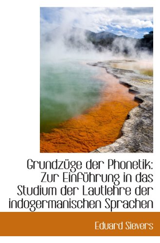 Stock image for Grundzge der Phonetik: Zur Einfhrung in das Studium der Lautlehre der indogermanischen Sprachen for sale by Revaluation Books