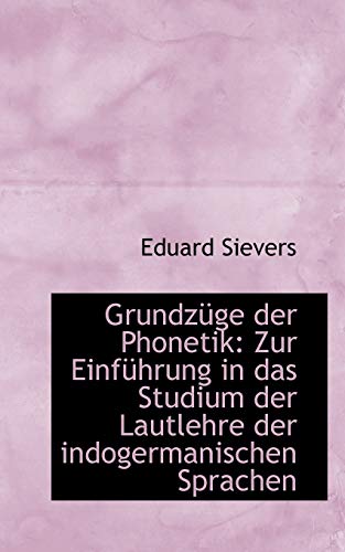 9781110984466: Grundzge der Phonetik: Zur Einfhrung in das Studium der Lautlehre der indogermanischen Sprachen