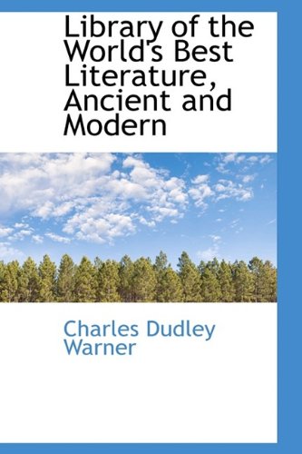 Library of the World's Best Literature, Ancient and Modern (9781110984978) by Warner, Charles Dudley