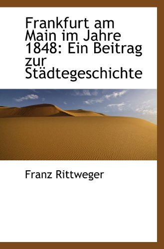 Stock image for Frankfurt am Main im Jahre 1848: Ein Beitrag zur Stdtegeschichte for sale by Revaluation Books