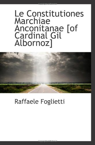 Beispielbild fr Le Constitutiones Marchiae Anconitanae [of Cardinal Gil Albornoz] zum Verkauf von Revaluation Books