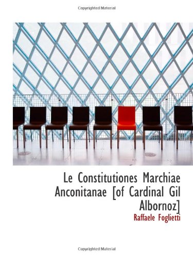 Beispielbild fr Le Constitutiones Marchiae Anconitanae [of Cardinal Gil Albornoz] zum Verkauf von Revaluation Books