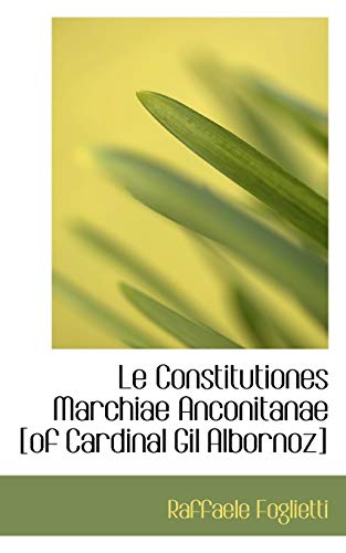 9781110992935: Le Constitutiones Marchiae Anconitanae [of Cardinal Gil Albornoz]