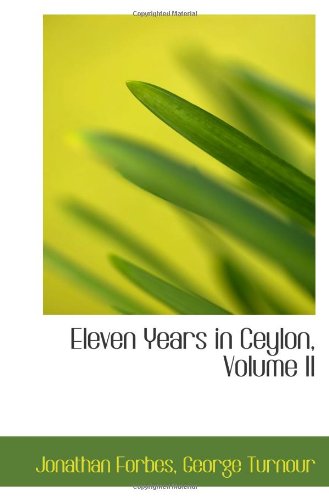 9781110995387: Eleven Years in Ceylon, Volume II