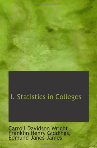 Stock image for I. Statistics in Colleges for sale by Revaluation Books