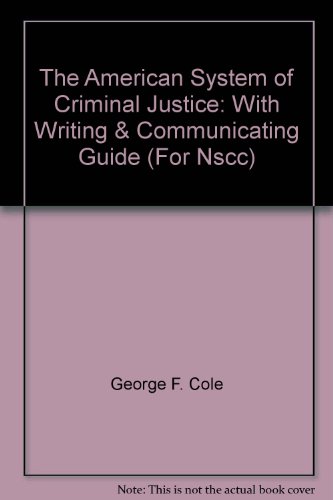 9781111003562: The American System of Criminal Justice: With Writing & Communicating Guide (For Nscc)