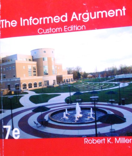 The Informed Argument: Custom Edition (9781111003951) by Robert K. Miller