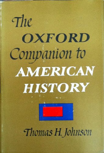 The Oxford companion to American history (9781111026516) by Johnson, Thomas Herbert