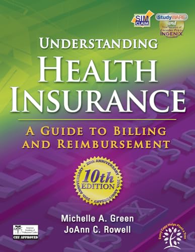 Understanding Health Insurance: A Guide to Billing and Reimbursement (9781111035181) by Green, Michelle A.; Rowell, Jo Ann C.
