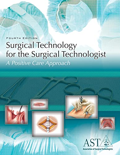 9781111037567: Surgical Technology for the Surgical Technologist: A Positive Care Approach