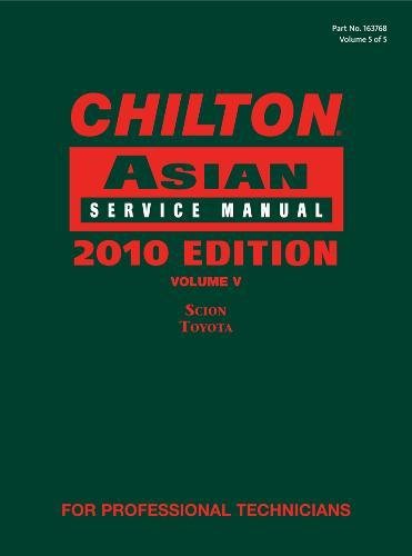 Stock image for Chilton Asian Service Manual 2010 Vol. 5 : Scion, Toyota for sale by Better World Books