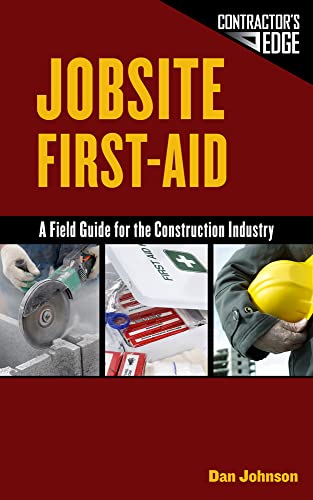 

Jobsite First Aid: A Field Guide for the Construction Industry