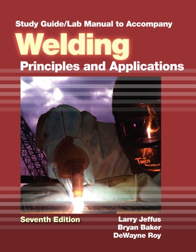 Imagen de archivo de Study Guide with Lab Manual for Jeffus' Welding: Principles and Applications, 7th a la venta por Kimmies Collection