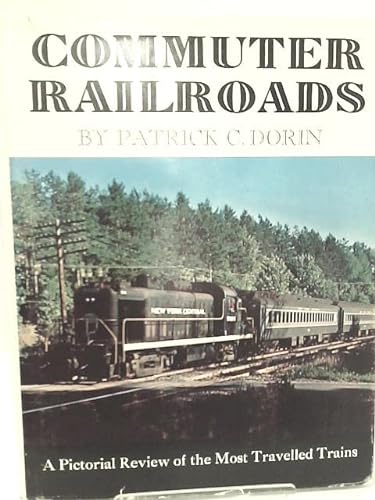 Stock image for Commuter Railroads: A Pictorial Review of the Most Travelled Trains for sale by Visible Voice Books