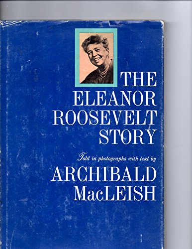 The Eleanor Roosevelt Story (9781111059477) by Archibald Macleish