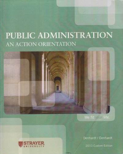 Beispielbild fr Public Administration: An Action Orientation (2010 Strayer University Custom Edition) zum Verkauf von Wonder Book