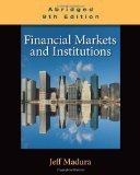 Beispielbild fr Financial Markets and Institutions, Abridged Edition 9th Edition by Madura, Jeff [Paperback] zum Verkauf von Wonder Book