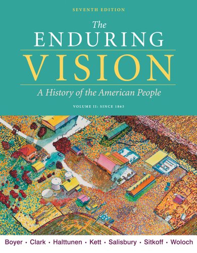 Bundle: The Enduring Vision, Volume II: Since 1865, 7th + WebTutorâ„¢ on WebCTâ„¢ Printed Access Card (9781111085445) by Boyer, Paul S.; Clark, Clifford E.; Halttuenen, Karen; Kett, Joseph F.; Salisbury, Neal