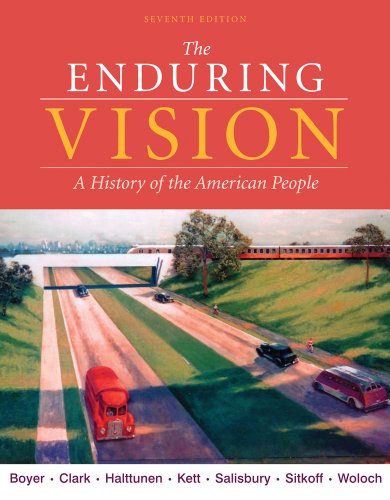 Bundle: The Enduring Vision: A History of the American People, 7th + Rand McNally Atlas of American History (9781111086503) by Boyer, Paul S.; Clark, Clifford E.; Halttuenen, Karen; Kett, Joseph F.; Salisbury, Neal