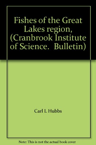 Stock image for Fishes of the Great Lakes region, (Cranbrook Institute of Science. Bulletin) for sale by Wonder Book