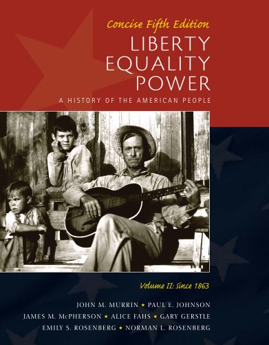 Bundle: Liberty, Equality, Power: A History of the American People, Vol. II: Since 1863, Concise Edition, 5th + U.S. History Resource Center and InfoTrac Printed Access Card (9781111114312) by Murrin, John M.; Johnson, Paul E.; McPherson, James M.; Fahs, Alice; Gerstle, Gary