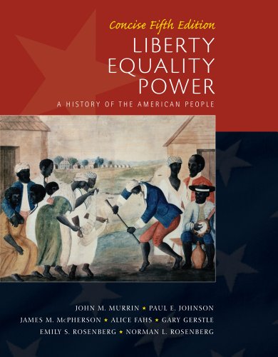 Bundle: Liberty, Equality, Power: Concise, 5th + U.S. History Resource Center, InfoTrac Printed Access Card (9781111114329) by Murrin, John M.; Johnson, Paul E.; McPherson, James M.; Fahs, Alice; Gerstle, Gary