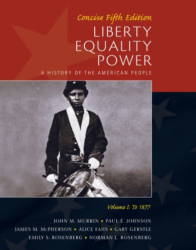 Bundle: Liberty, Equality, Power: A History of the American People, Volume I: To 1877, Concise Edition, 5th + U.S. History Resource Center, InfoTrac Printed Access Card (9781111114336) by Murrin, John M.; Johnson, Paul E.; McPherson, James M.; Fahs, Alice; Rosenberg, Emily S.