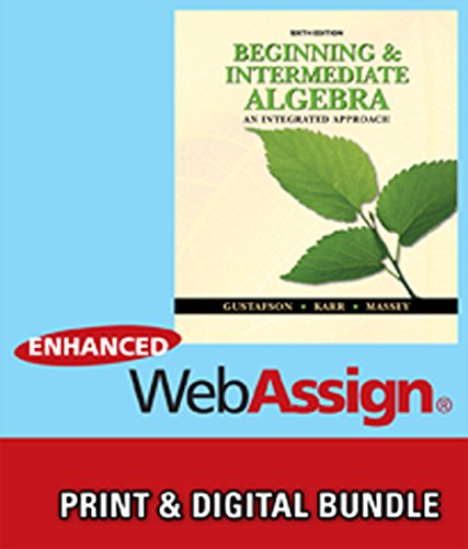 Bundle: Beginning and Intermediate Algebra: An Integrated Approach, 6th + WebAssign Printed Access Card for Gustafson/Karr/Massey's Beginning and ... Integrated Approach, 6th Edition, Single-Term (9781111116668) by Gustafson, R. David; Karr, Rosemary; Massey, Marilyn