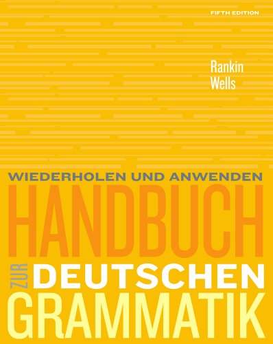 Bundle: Handbuch zur deutschen Grammatik, 5th + Premium Web Site Printed Access Card (9781111123437) by Rankin, Jamie; Wells, Larry