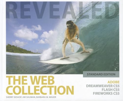 Imagen de archivo de The Web Collection Revealed: Adobe Dreamweaver CS5, Flash CS5, Fireworks CS5, Standard Edition a la venta por Nationwide_Text