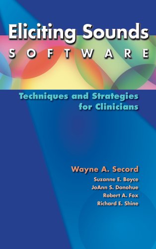 Eliciting Sounds Software: Techniques and Strategies for Clinicians (9781111138622) by Secord, Wayne A.; Boyce, Suzanne E.; Donohue, JoAnn S.; Fox, Robert A.; Shine, Richard E.
