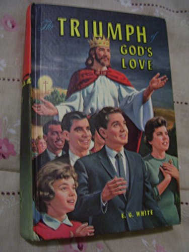 The triumph of God's love: The story of the great controversy between Christ and satan (9781111152291) by White, Ellen Gould Harmon