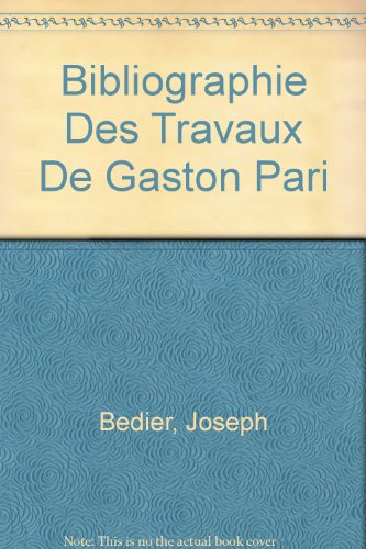 Bibliographie Des Travaux De Gaston Paris