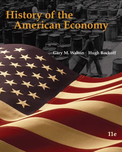Bundle: History of the American Economy (with InfoTrac College Edition 2-Semester and Economic Applications Printed Access Card), 11th + Economics for Life: 101 Lessons You Can Use Every Day! (9781111197629) by Walton, Gary M.; Rockoff, Hugh