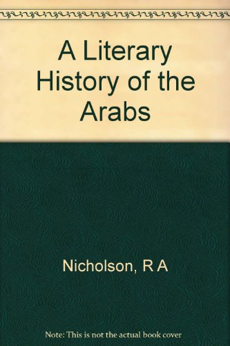 Beispielbild fr A LITERARY HISTORY OF THE ARABS zum Verkauf von Antiquariat Armebooks