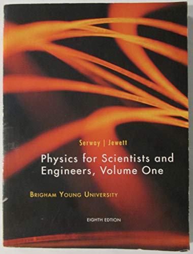 9781111220815: Physics for Scientists and Engineers Volume One (Brigham Young University Custom Eighth Edition)