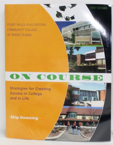 Stock image for ON COURSE - Study Skills Plus Edition - CCRI (Strategies for Creating Success in College and in Life, Community College of Rhode Island) for sale by ThriftBooks-Atlanta