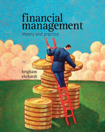 Bundle: Financial Management: Theory & Practice (with Thomson ONE - Business School Edition 1-Year Printed Access Card), 13th + CengageNOW Printed Access Card (9781111227562) by Brigham, Eugene F.; Ehrhardt, Michael C.