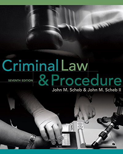 Bundle: Criminal Law and Procedure, 7th + Handbook of Selected Supreme Court Cases for Criminal Justice, 3rd (9781111229092) by Scheb, John M.; Scheb, II John M.
