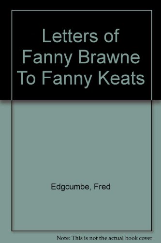 Beispielbild fr Letters of Fanny Brawne to Fanny Keats zum Verkauf von Acme Book Company