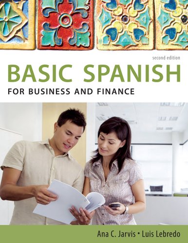 Bundle: Spanish for Business and Finance: Basic Spanish Series, 2nd + iLrnâ„¢ Heinle Learning Center Printed Access Card (9781111291679) by Jarvis, Ana; Lebredo, Raquel; Lebredo, Luis