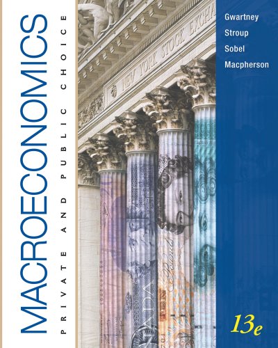 Bundle: Macroeconomics: Private and Public Choice, 13th + WebTutorâ„¢ ToolBox for WebCTâ„¢ Printed Access Card (9781111297541) by Gwartney, James D.; Stroup, Richard L.; Sobel, Russell S.; Macpherson, David A.