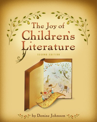 The Joy of Children's Literature (Whatâ€™s New in Education) (9781111298364) by Johnson, Denise