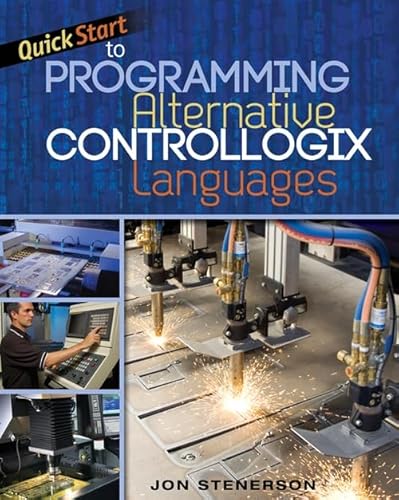 Stock image for Quick Start to Programming Alternative ControlLogix Languages for sale by SecondSale